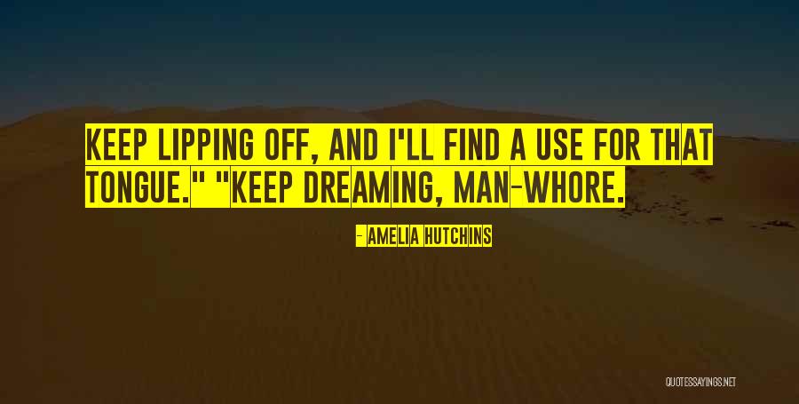 Keep On Dreaming Quotes By Amelia Hutchins Keep On Dreaming Quotes By Amelia Hutchins