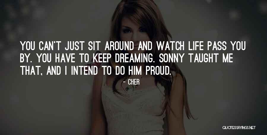 Keep On Dreaming Quotes By Cher Keep On Dreaming Quotes By Cher
