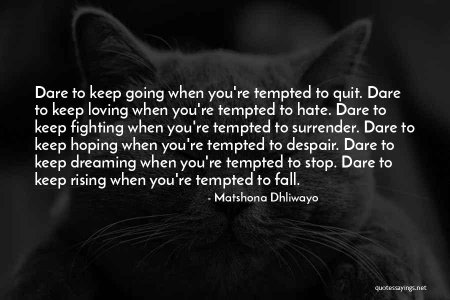 Keep On Dreaming Quotes By Matshona Dhliwayo Keep On Dreaming Quotes By Matshona Dhliwayo