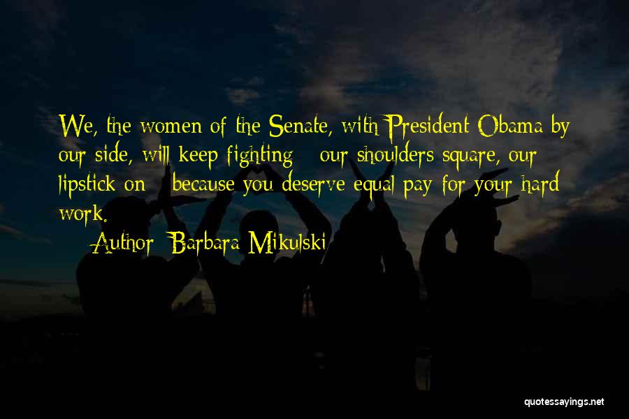 Keep On Fighting Quotes By Barbara Mikulski