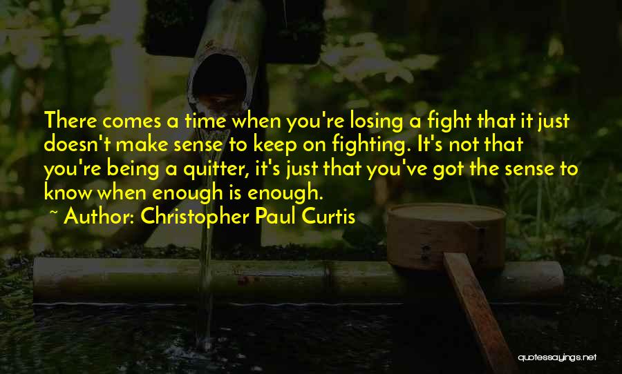 Keep On Fighting Quotes By Christopher Paul Curtis