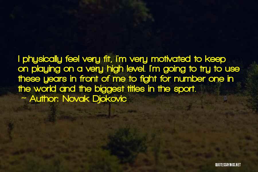 Keep On Fighting Quotes By Novak Djokovic