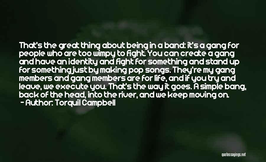 Keep On Fighting Quotes By Torquil Campbell
