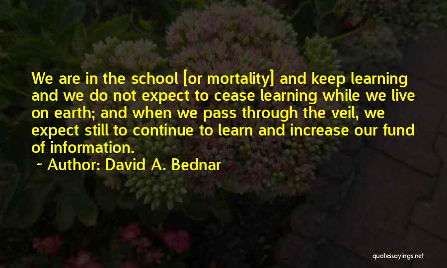 Keep On Learning Quotes By David A. Bednar