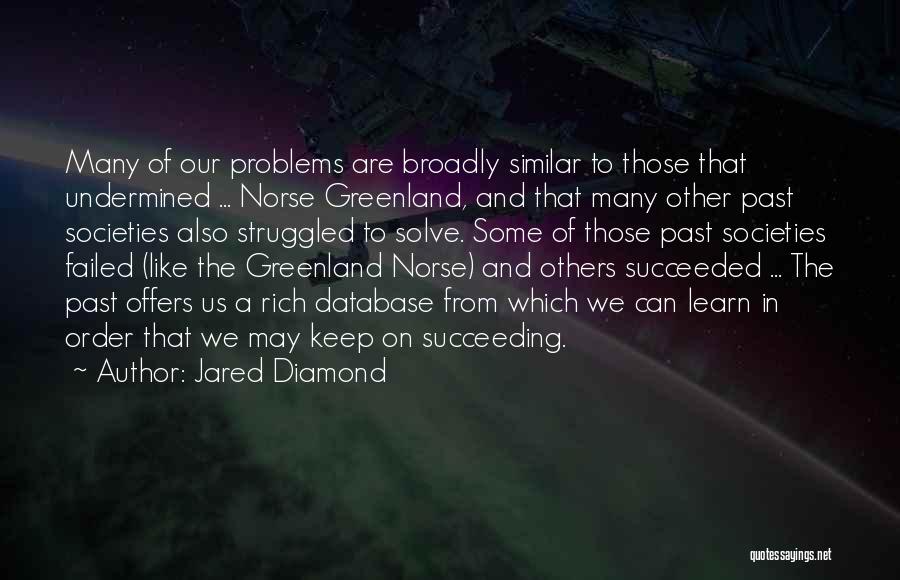 Keep On Learning Quotes By Jared Diamond