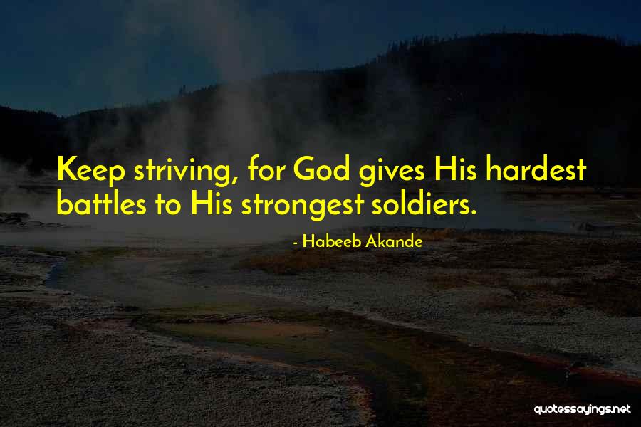 Keep On Striving Quotes By Habeeb Akande Keep On Striving Quotes By Habeeb Akande