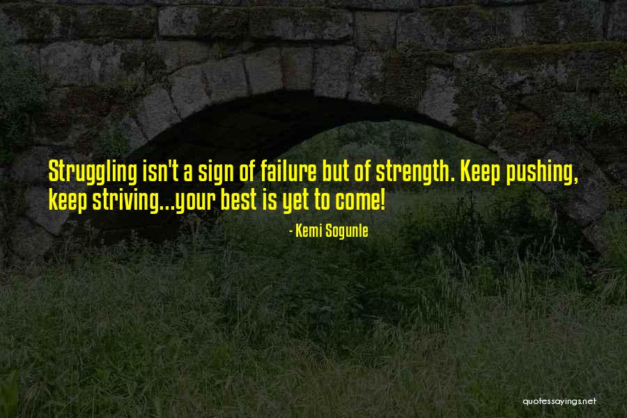 Keep On Striving Quotes By Kemi Sogunle Keep On Striving Quotes By Kemi Sogunle