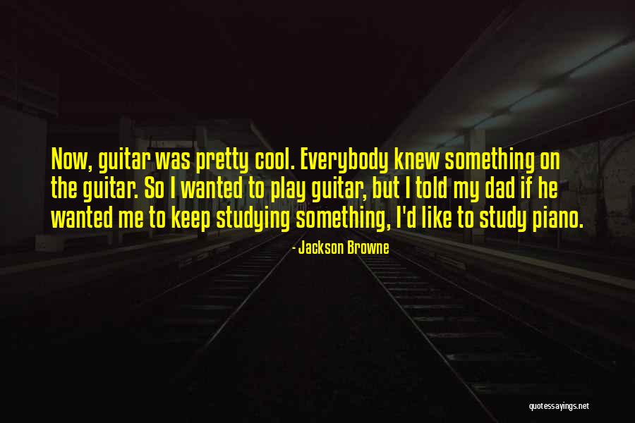 Keep On Studying Quotes By Jackson Browne Keep On Studying Quotes By Jackson Browne
