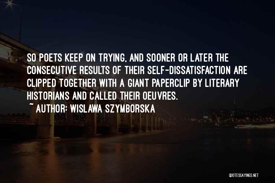 Keep On Trying Quotes By Wislawa Szymborska