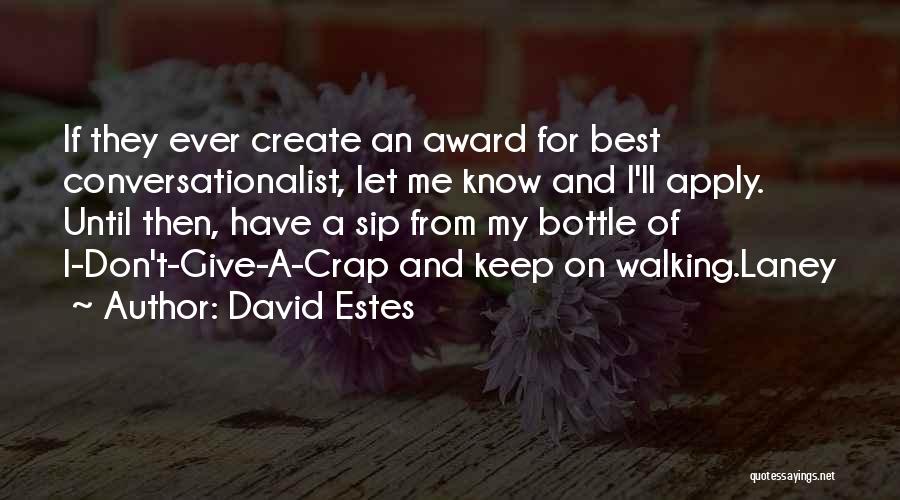 Keep On Walking Quotes By David Estes