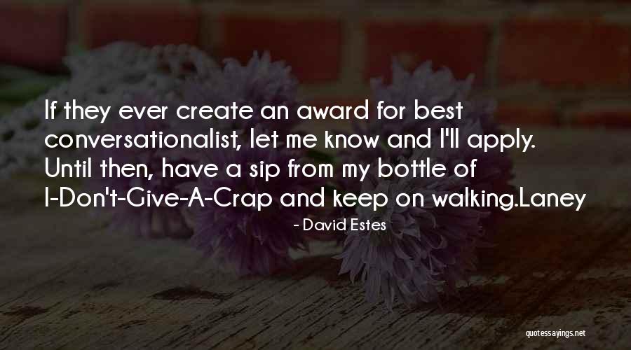 Keep On Walking Quotes By David Estes