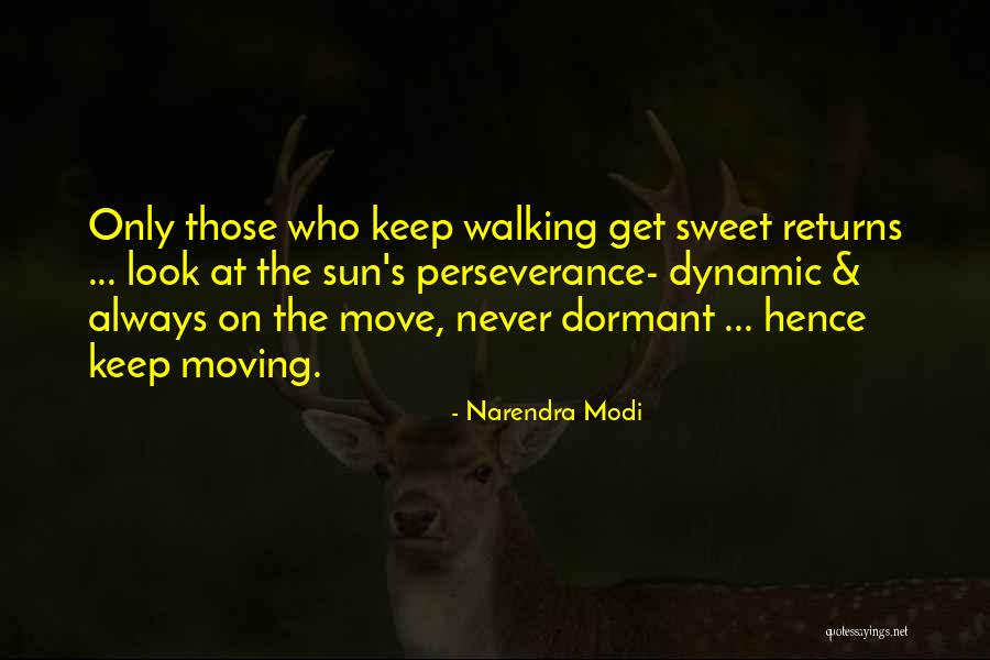 Keep On Walking Quotes By Narendra Modi