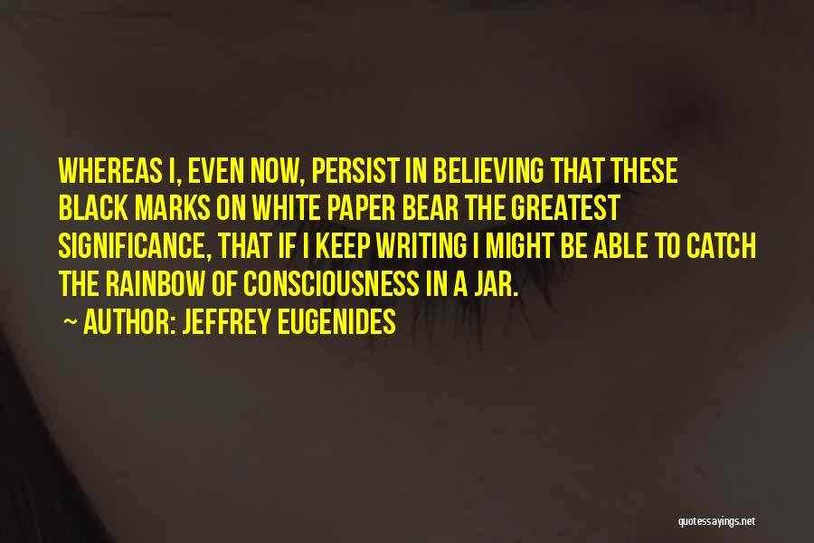 Keep On Writing Quotes By Jeffrey Eugenides