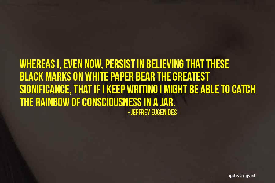 Keep On Writing Quotes By Jeffrey Eugenides