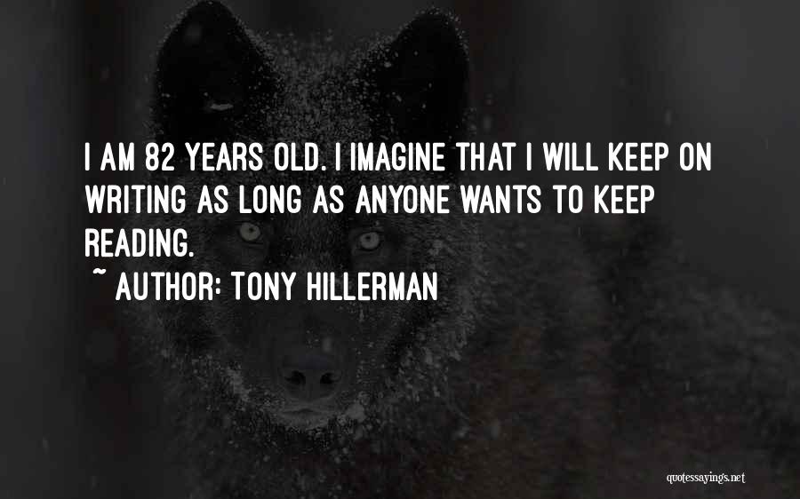 Keep On Writing Quotes By Tony Hillerman