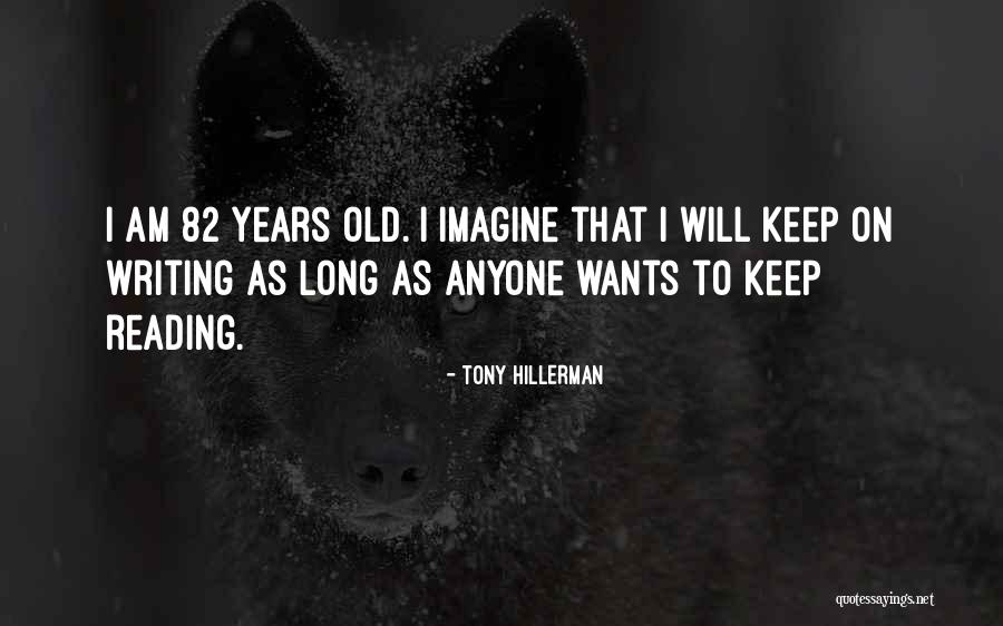 Keep On Writing Quotes By Tony Hillerman