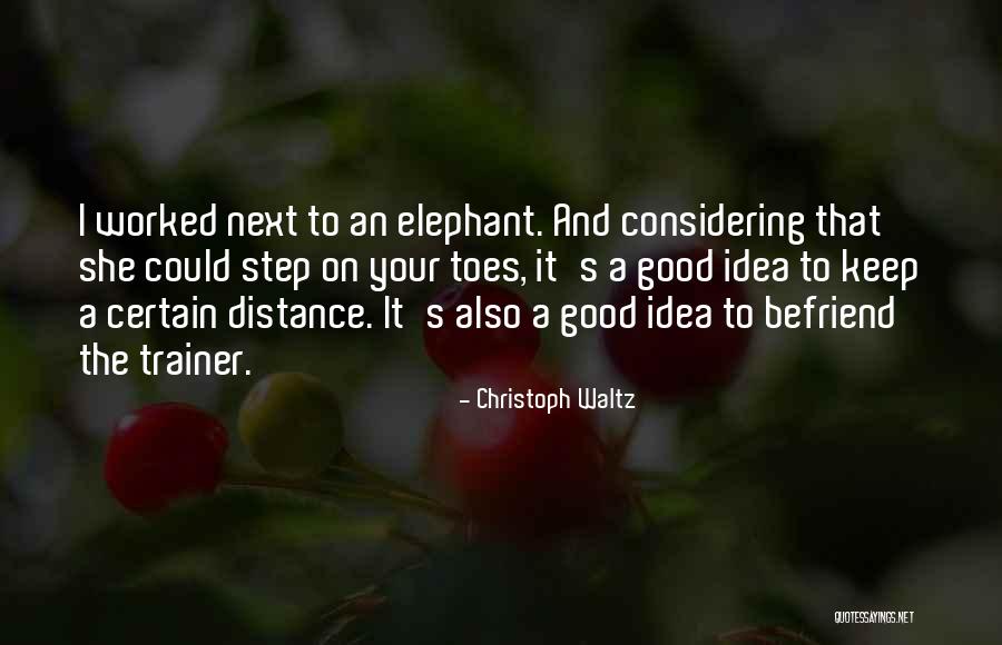 Keep On Your Toes Quotes By Christoph Waltz Keep On Your Toes Quotes By Christoph Waltz