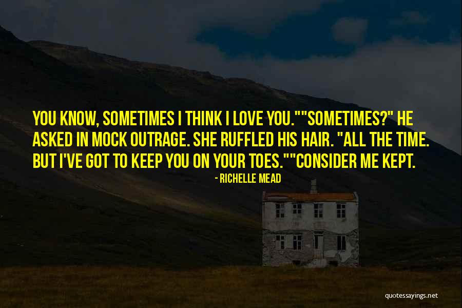 Keep On Your Toes Quotes By Richelle Mead Keep On Your Toes Quotes By Richelle Mead