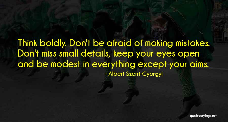 Keep One Eye Open Quotes By Albert Szent-Gyorgyi Keep One Eye Open Quotes By Albert Szent-Gyorgyi