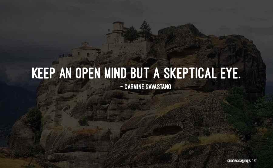 Keep One Eye Open Quotes By Carmine Savastano