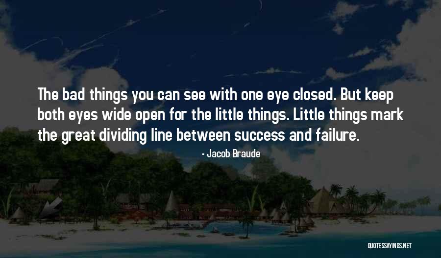 Keep One Eye Open Quotes By Jacob Braude