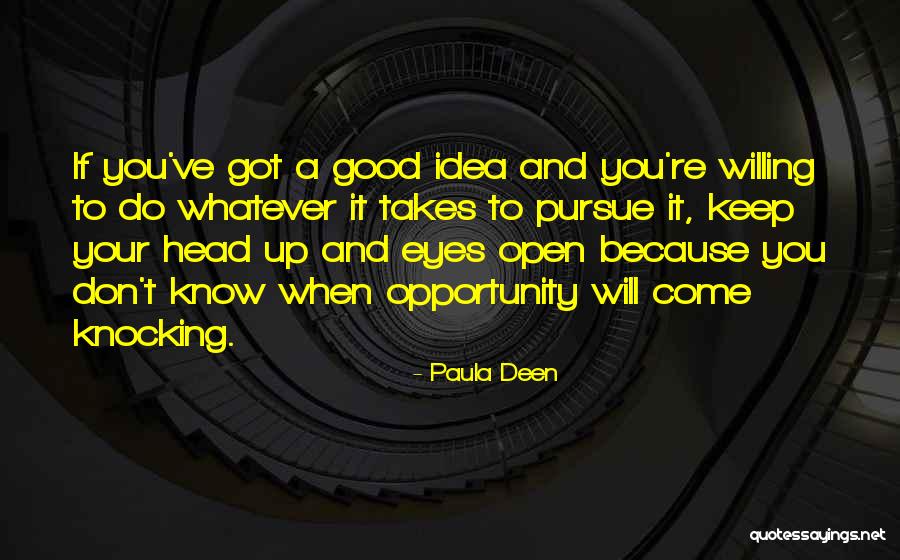 Keep One Eye Open Quotes By Paula Deen Keep One Eye Open Quotes By Paula Deen