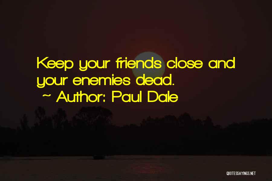 Keep Our Friendship Quotes By Paul Dale