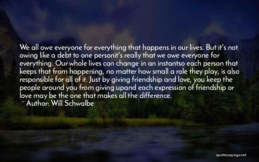 Keep Our Friendship Quotes By Will Schwalbe