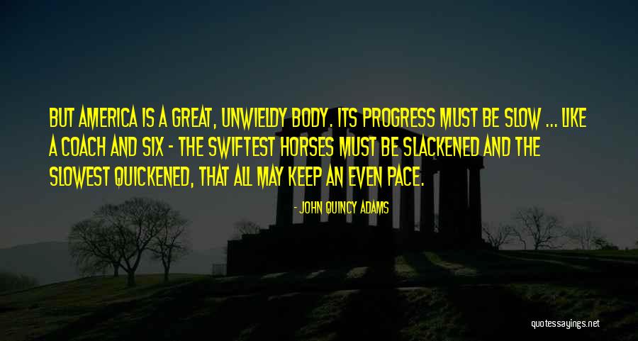 Keep Pace Quotes By John Quincy Adams Keep Pace Quotes By John Quincy Adams