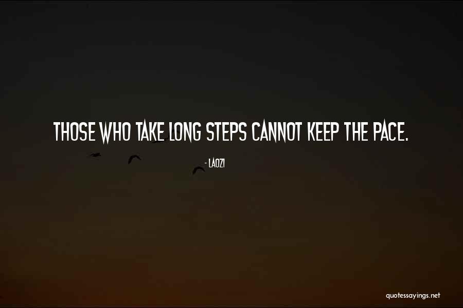 Keep Pace Quotes By Laozi Keep Pace Quotes By Laozi