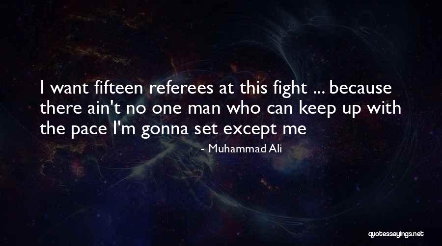 Keep Pace Quotes By Muhammad Ali Keep Pace Quotes By Muhammad Ali