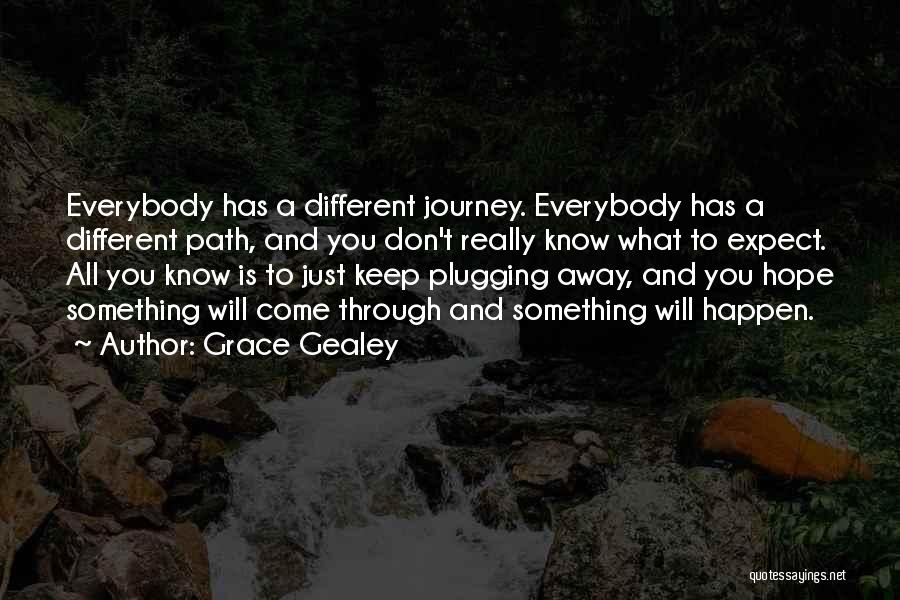 Keep Plugging Quotes By Grace Gealey