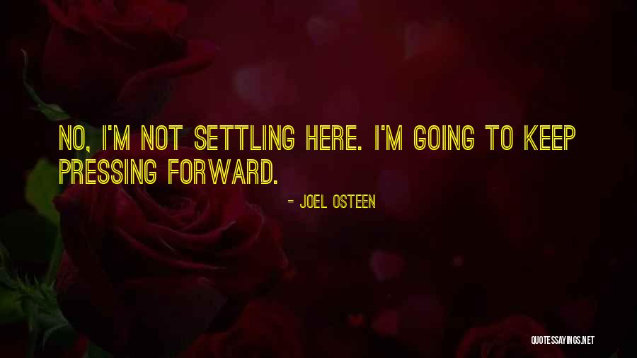 Keep Pressing On Quotes By Joel Osteen