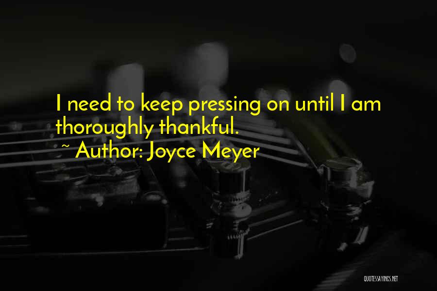 Keep Pressing On Quotes By Joyce Meyer