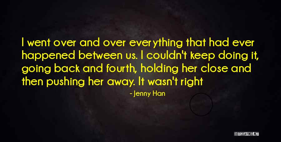 Keep Pushing Away Quotes By Jenny Han