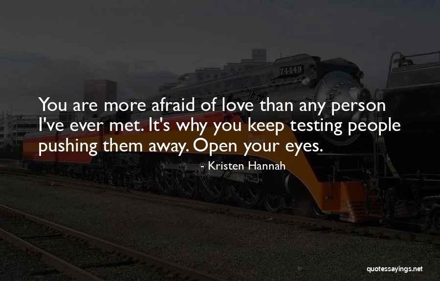 Keep Pushing Away Quotes By Kristen Hannah