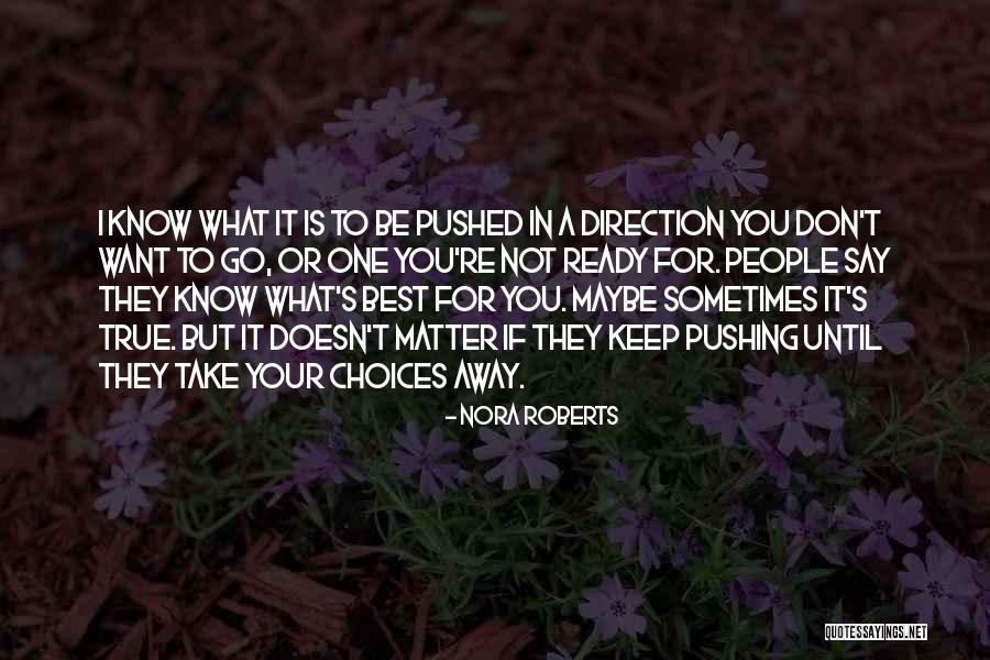 Keep Pushing Away Quotes By Nora Roberts Keep Pushing Away Quotes By Nora Roberts