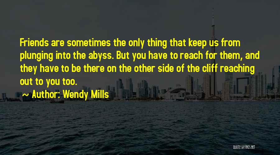 Keep Reaching Quotes By Wendy Mills