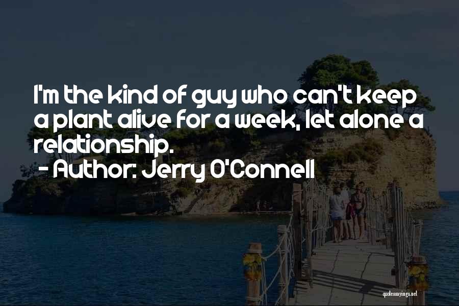 Keep Relationship Alive Quotes By Jerry O'Connell