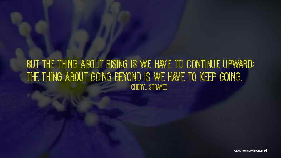 Keep Rising Quotes By Cheryl Strayed Keep Rising Quotes By Cheryl Strayed