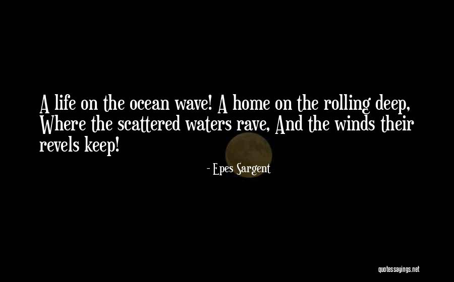 Keep Rolling Quotes By Epes Sargent Keep Rolling Quotes By Epes Sargent
