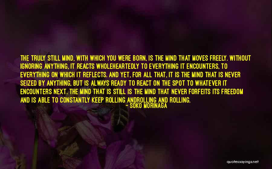 Keep Rolling Quotes By Soko Morinaga Keep Rolling Quotes By Soko Morinaga
