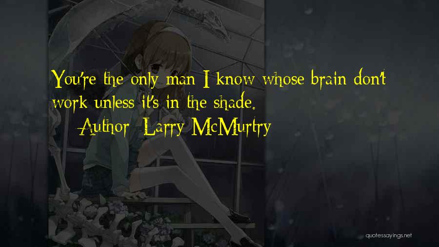 Keep Safe Everyone Quotes By Larry McMurtry