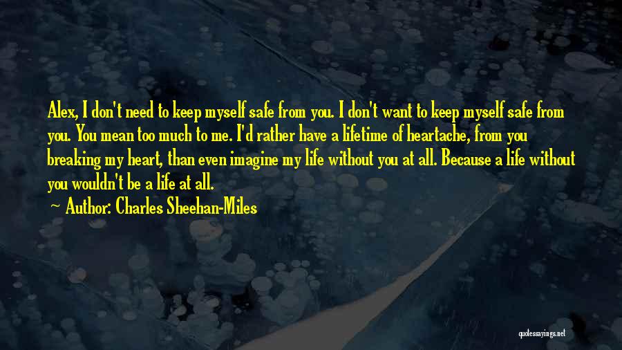 Keep Safe Quotes By Charles Sheehan-Miles