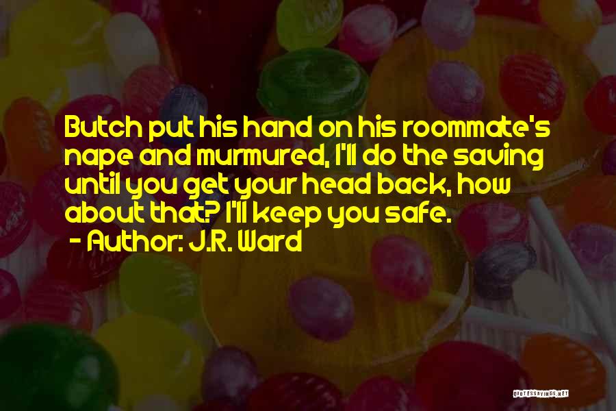 Keep Safe Quotes By J.R. Ward