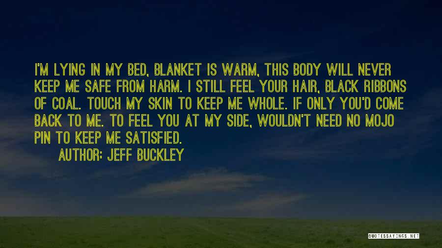 Keep Safe Quotes By Jeff Buckley