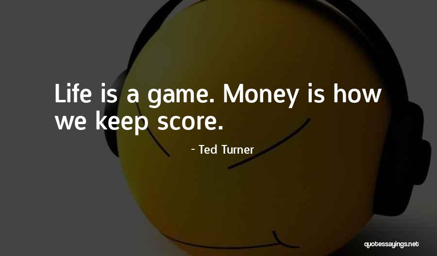 Keep Score Quotes By Ted Turner Keep Score Quotes By Ted Turner