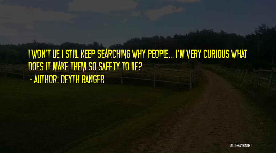 Keep Searching Quotes By Deyth Banger