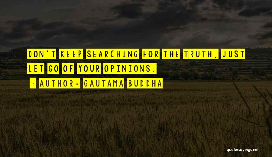 Keep Searching Quotes By Gautama Buddha