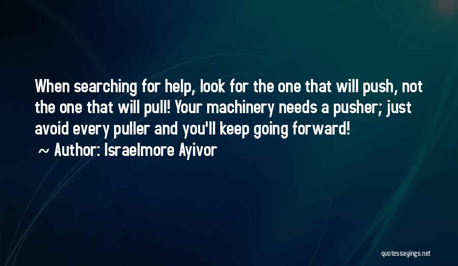 Keep Searching Quotes By Israelmore Ayivor